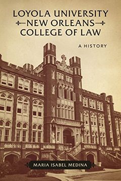 portada Loyola University new Orleans College of Law: A History (in English)