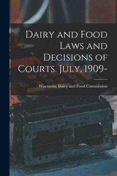 portada Dairy and Food Laws and Decisions of Courts. July, 1909-