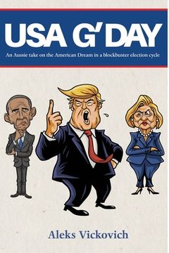 portada USA G'Day: An Aussie take on the American Dream in a blockbuster election cycle (en Inglés)