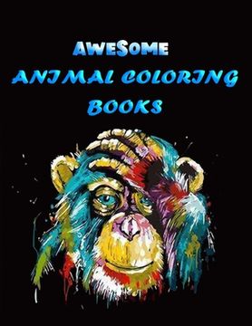 portada Awesome Animal Coloring Books: Best Animal Coloring book for ever ! 100+ pages awesome illistration will be best for christmas gift (en Inglés)