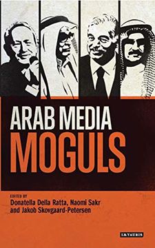 portada Arab Media Moguls (Library of Modern Middle East Studies) (en Inglés)