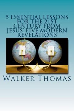 portada 5 Essential Lessons for the 21st Century from JESUS' FIVE MODERN REVELATIONS (en Inglés)