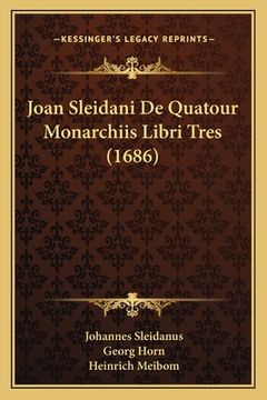 portada Joan Sleidani De Quatour Monarchiis Libri Tres (1686) (in Latin)