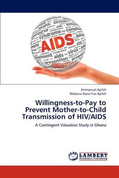 portada willingness-to-pay to prevent mother-to-child transmission of hiv/aids (en Inglés)