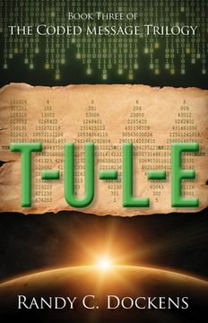 portada T-U-L-E (The Coded Message Trilogy) (en Inglés)