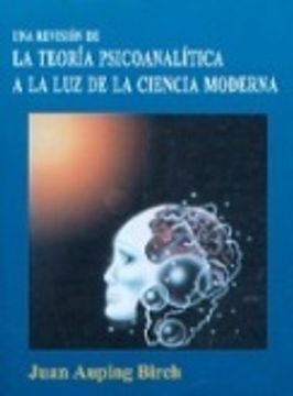 portada Una Revision De La Teoria Psicoanalitica A Laluz De La Ciencia Moderna