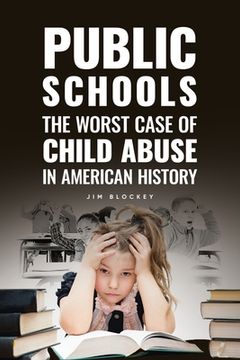 portada Public Schools: The Worst Case of Child Abuse in American (in English)