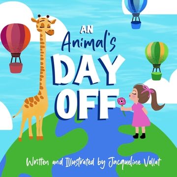 portada An Animal's Day Off: A Silly, Rhyming Children's Picture Book to Spark Imagination (en Inglés)