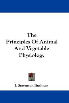 portada the principles of animal and vegetable physiology (en Inglés)