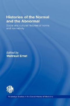 portada histories of the normal and the abnormal: social and cultural histories of norms and normativity (en Inglés)