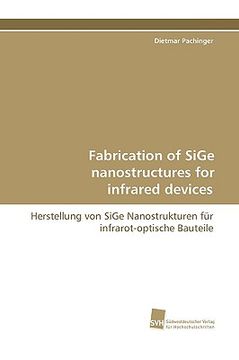 portada fabrication of sige nanostructures for infrared devices (in English)