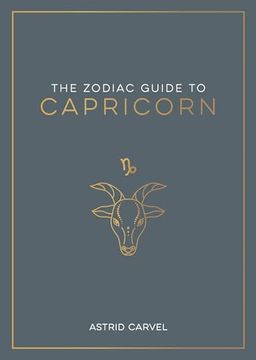 portada The Zodiac Guide to Capricorn: The Ultimate Guide to Understanding Your Star Sign, Unlocking Your Destiny and Decoding the Wisdom of the Stars