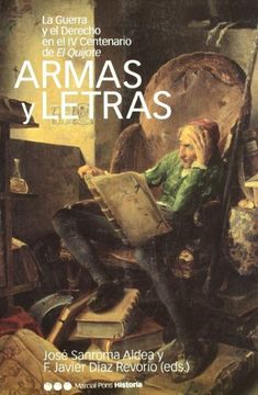 armas y letras, la guerra y el derecho en el iv centenario de el quijote (in Spanish)