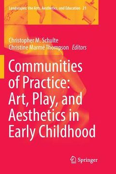 portada Communities of Practice: Art, Play, and Aesthetics in Early Childhood (in English)
