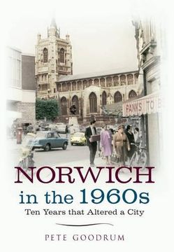 portada Norwich in the 1960s: Ten Years That Altered a City (Ten Years that Changed a City)