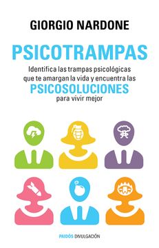 portada Psicotrampas: Identifica las Trampas Psicológicas que te Amargan la Vida y Encuentra las Psicosoluciones Para Vivir Mejor (in Spanish)
