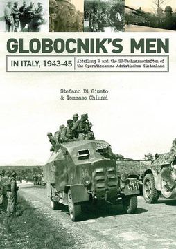 portada Globocnik’S men in Italy, 1943-45: Abteilung r and the Ss-Wachmannschaften of the Operationszone Adriatisches Küstenland (in English)