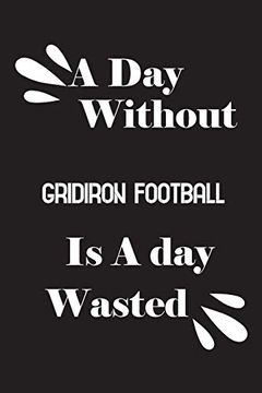 portada A day Without Gridiron Football is a day Wasted (in English)
