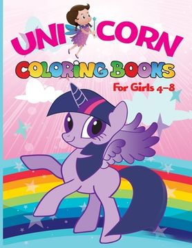 portada Unicorn coloring books for girls 4-8: Magical Unicorn Coloring Books for Girls (US Edition): For Girls, Toddlers & Kids Ages 1, 2, 3, 4, 5, 6, 7, 8 !