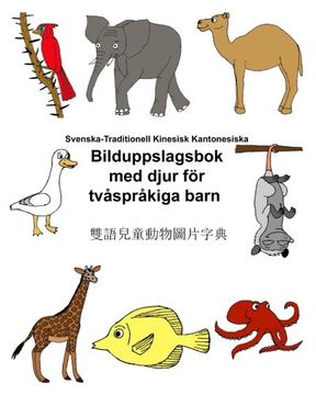 portada Svenska-Traditionell Kinesisk Kantonesiska Bilduppslagsbok med djur för tvåspråkiga barn (FreeBilingualBooks.com) (en Sueco)