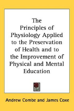 portada the principles of physiology applied to the preservation of health and to the improvement of physical and mental education