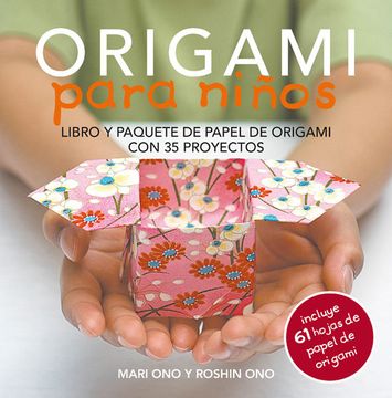 portada Origami Para Niños: Libro y Paquete de Papel de Origami con 35 Proyectos