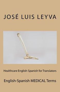 portada Healthcare English-Spanish for Translators: English-Spanish MEDICAL Terms (en Inglés)