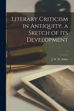 portada Literary Criticism in Antiquity, a Sketch of Its Development; 1 (en Inglés)
