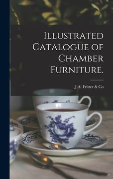 portada Illustrated Catalogue of Chamber Furniture. (en Inglés)