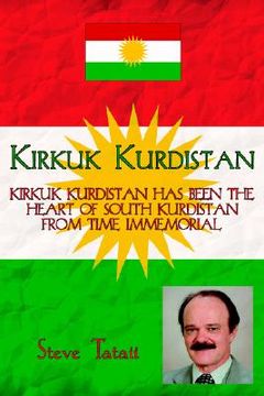 portada kirkuk kurdistan: kirkuk kurdistan has been the heart of south kurdistan from time immemorial (en Inglés)