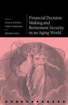portada Financial Decision Making and Retirement Security in an Aging World (Pension Research Council Series)