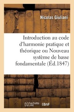 portada Introduction Au Code d'Harmonie Pratique Et Théorique Ou Nouveau Système de Basse Fondamentale (en Francés)