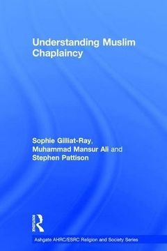 portada Understanding Muslim Chaplaincy (AHRC/ESRC Religion and Society Series)