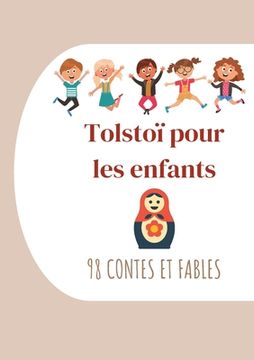 portada Tolstoï pour les enfants: 98 Contes et Fables: Contes de Tolstoï à lire le soir avant de s'endormir (édition intégrale) (en Francés)