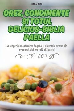 portada Orez, Condimente Și Totul Delicios-Biblia Paella