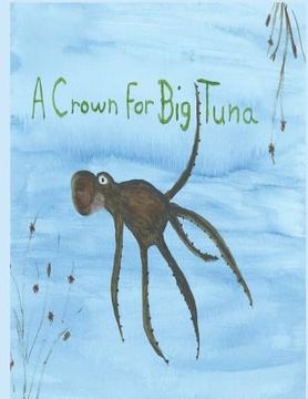 portada A Crown For Big Tuna (en Inglés)