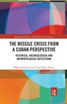 portada The Missile Crisis From a Cuban Perspective: Historical, Archaeological and Anthropological Reflections