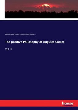 portada The positive Philosophy of Auguste Comte: Vol. III (en Inglés)