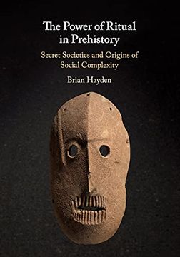 portada The Power of Ritual in Prehistory: Secret Societies and Origins of Social Complexity (in English)