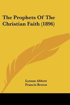 portada the prophets of the christian faith (1896) (en Inglés)