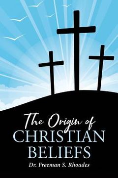 portada The Origin of Christian Beliefs (en Inglés)
