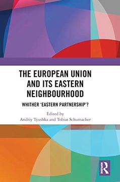 portada The European Union and its Eastern Neighbourhood: Whither ‘Eastern Partnership’? (en Inglés)