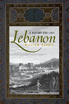 portada Lebanon: A History, 600 - 2011 (Studies in Middle Eastern History) 