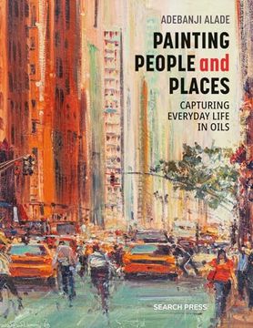 portada Painting People and Places: Capturing Everyday Life in Oils (en Inglés)