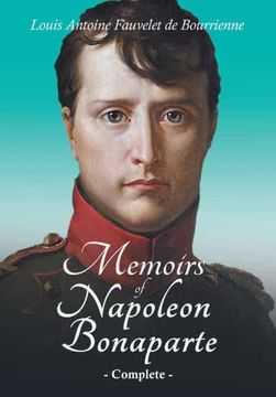 portada Memoirs of Napoleon Bonaparte - Complete; With an Introductory Chapter by Ralph Waldo Emerson (en Inglés)