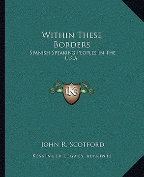 portada within these borders: spanish speaking peoples in the u.s.a. (en Inglés)