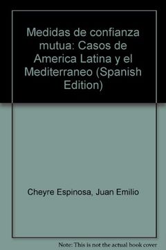 portada Medidas de Confianza Mutua Juan Emilio Cheyre Espinosa (in English)