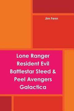 portada Lone Ranger, Resident Evil, Battlestar, Steed & Peel Avengers, Galactica (in English)