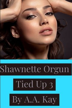 portada Shawnette Orgun Tied Up 3 (in English)