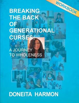 portada Breaking the Back of Generational Curses Workbook: A Journey to Wholeness (en Inglés)